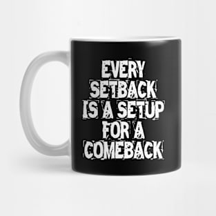 Every Setback Is A Setup For A Comeback Mug